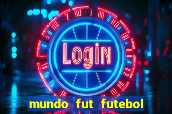 mundo fut futebol ao vivo