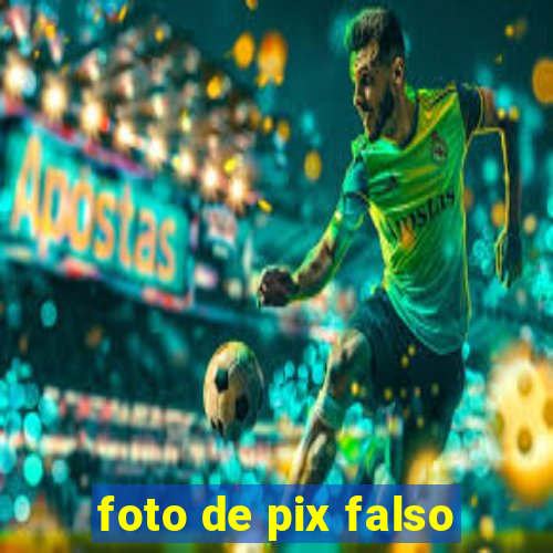 foto de pix falso