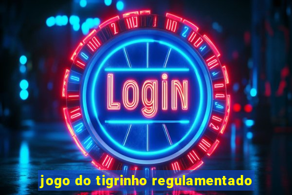 jogo do tigrinho regulamentado