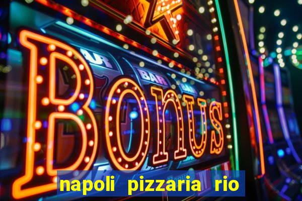 napoli pizzaria rio das pedras