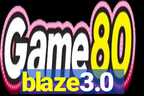 blaze3.0