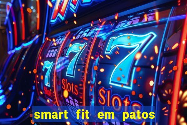 smart fit em patos de minas