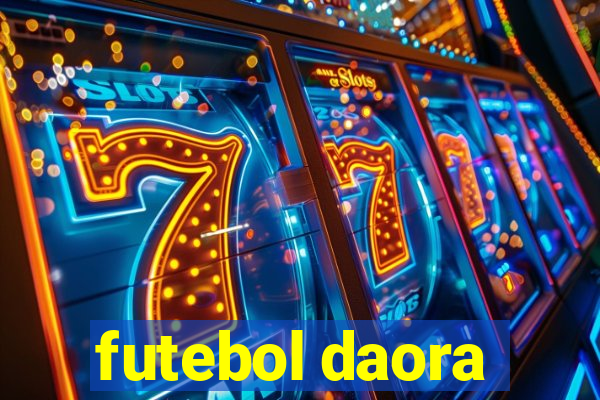 futebol daora