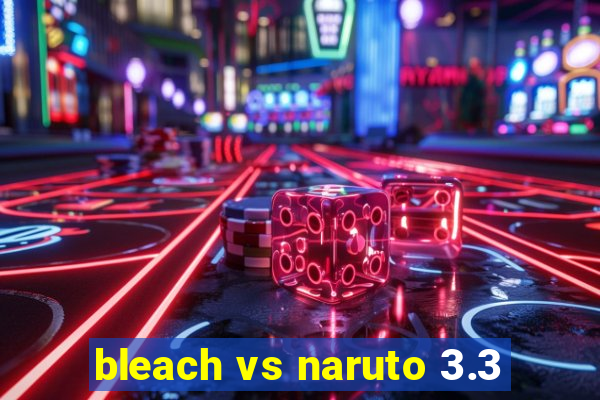 bleach vs naruto 3.3