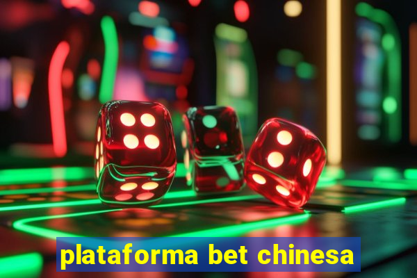 plataforma bet chinesa