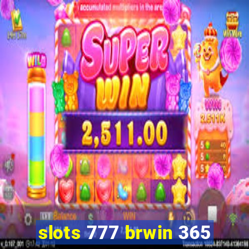 slots 777 brwin 365