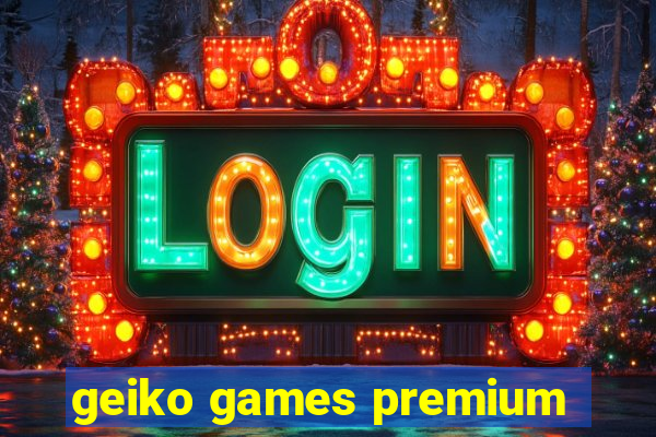 geiko games premium