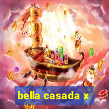 bella casada x