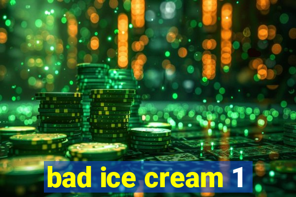 bad ice cream 1