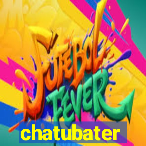 chatubater