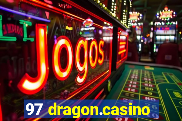 97 dragon.casino