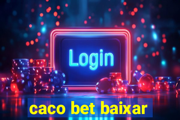 caco bet baixar