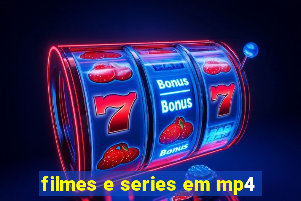 filmes e series em mp4