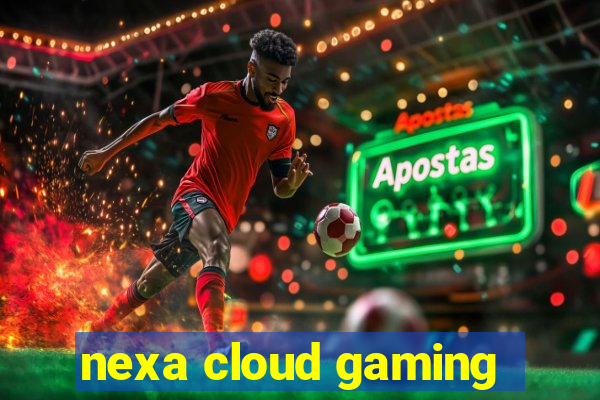 nexa cloud gaming