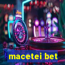 macetei bet