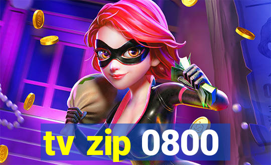 tv zip 0800