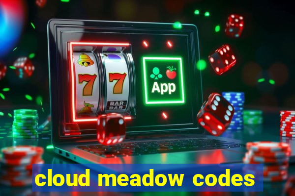 cloud meadow codes