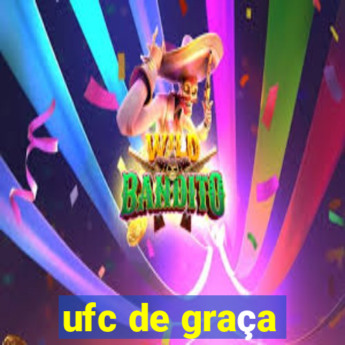 ufc de graça