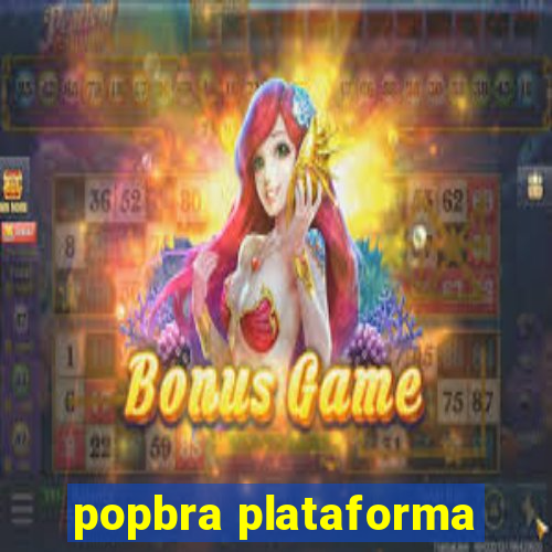 popbra plataforma