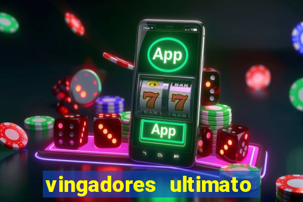 vingadores ultimato filme completo dublado google drive