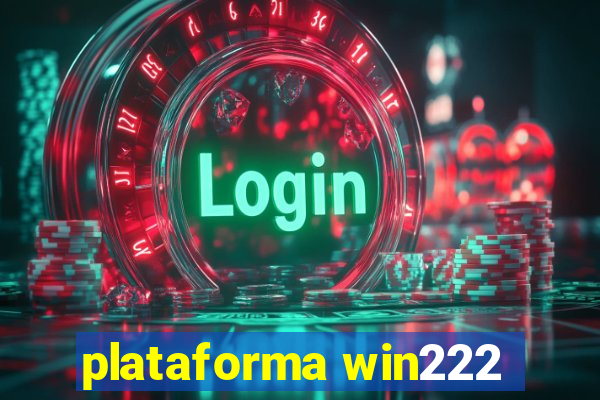 plataforma win222