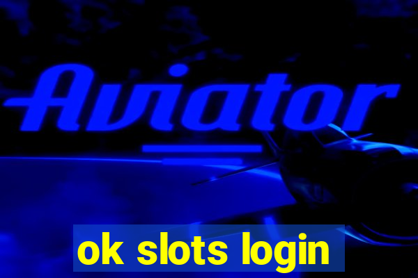 ok slots login