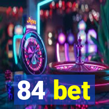 84 bet