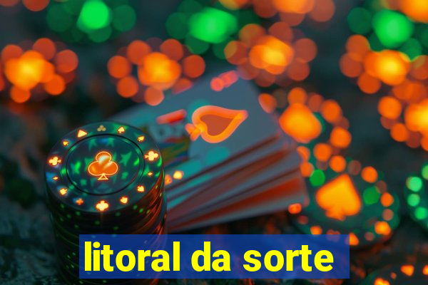 litoral da sorte