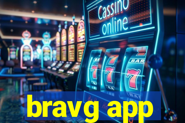 bravg app