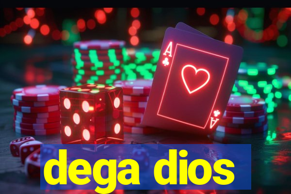 dega dios