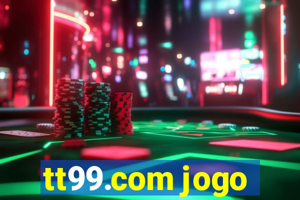 tt99.com jogo