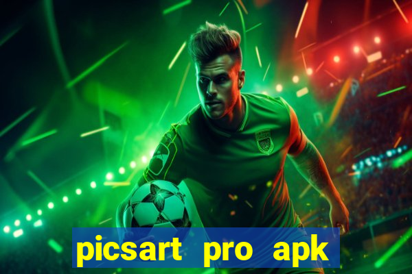 picsart pro apk versão antiga