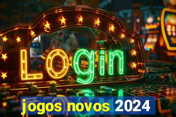 jogos novos 2024