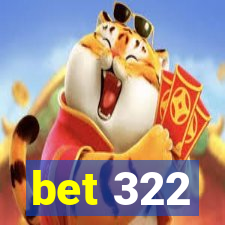 bet 322