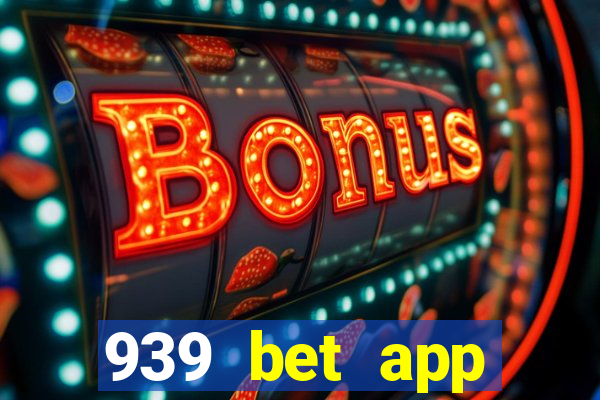 939 bet app download apk