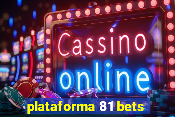 plataforma 81 bets