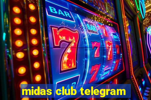 midas club telegram