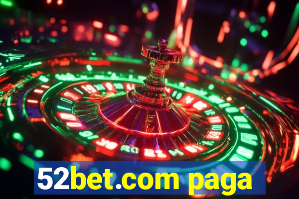 52bet.com paga