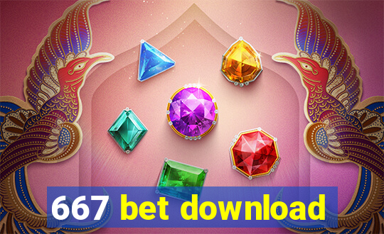 667 bet download