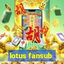 lotus fansub