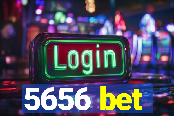 5656 bet