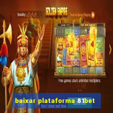 baixar plataforma 81bet