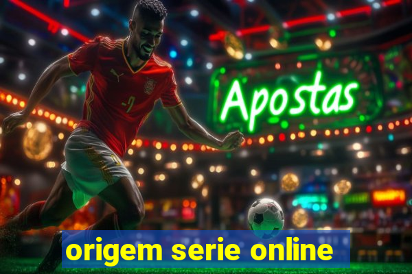 origem serie online