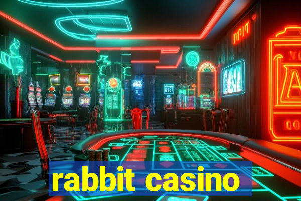 rabbit casino