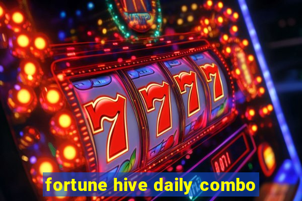 fortune hive daily combo