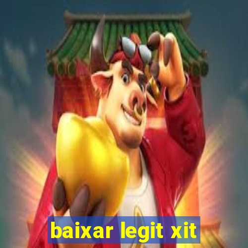 baixar legit xit