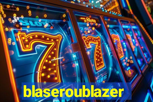 blaseroublazer