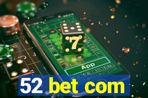 52 bet com