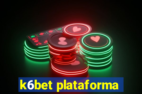 k6bet plataforma