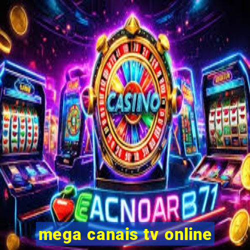 mega canais tv online